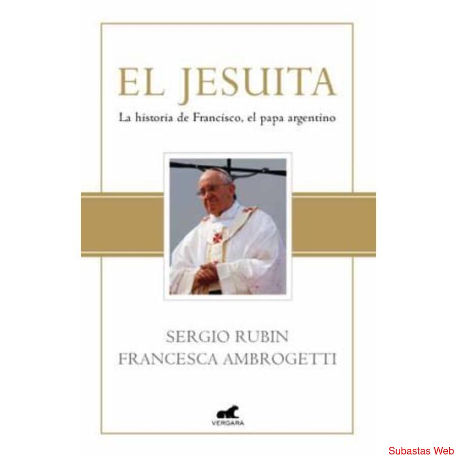 Libro El Jesuita Sergio Rubin Ambrogettipapa Francisco pilar